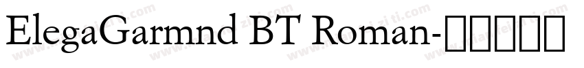 ElegaGarmnd BT Roman字体转换